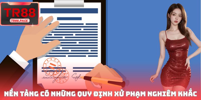 Nền tảng có những quy định xử phạm nghiêm khắc