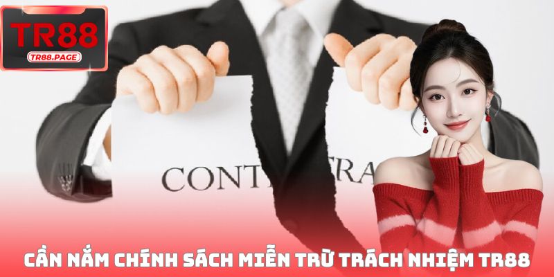 Thành viên cần nắm chính sách miễn trừ trách nhiệm TR88